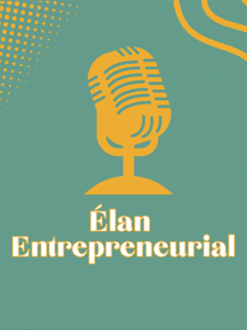 Podcast «Élan entrepreneurial» de Garneau Travail